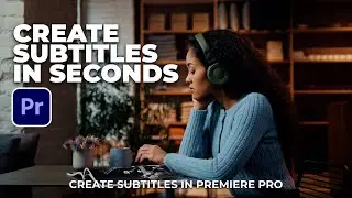 Create Automated Subtitles in Premiere Pro CC 2022 | Tutorial