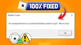 How to fix Roblox Crash An unexpected error occurred and Roblox needs to quit. Were sorry