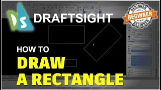 Draftsight How To Draw A Rectangle Tutorial