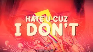 Louis The Child, Bea Miller - hate u cuz i dont (Lyric Video)