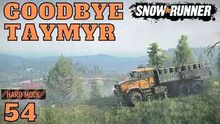 Finishing Up Taymyr And Moving On To Kola Peninsula. Hard Mode LIVE!  Episode 54 SnowRunner