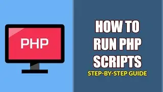 How To Run PHP (Step By Step Instructions)