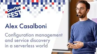 Alex Casalboni. Configuration management and service discovery in a serverless world. DevOps Fest'19