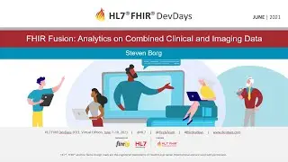 Steven Borg - FHIR Fusion: Analytics on Combined Clinical and Imaging Data | DevDays June 2021