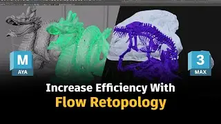 Increase Efficiency With Autodesk Flow Retopology for Maya and 3ds Max