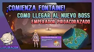 Como Llegar AL NUEVO BOSS Emperador Piroacorazado EN FONTAINE 4.0 Genshin Impact Español