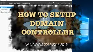 how to setup Windows Server to a Domain Controller