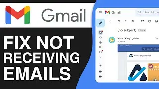 Fix Gmail Not Receiving Emails Issues (2024)