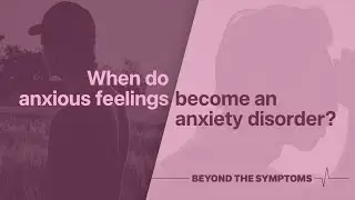 Understanding anxiety disorders