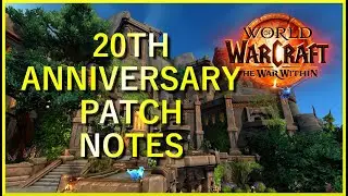 World of Warcraft 20th Anniversary Patch Notes | Patch 11.0.5