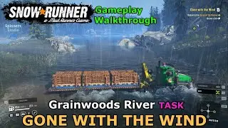 SnowRunner - Gone with the Wind | Grainwoods River Task - Wisconsin, USA - Phase 3