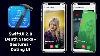 SwiftUI 2.0 Dating UI - Depth Stacks - Gestures - Xcode 12 - SwiftUI 2.0 Tutorials