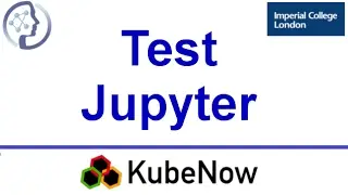 KubeNow Tutorial 5/7: Test Jupyter