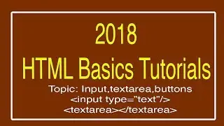 Tutorial 10 | How to create input box, text area box and buttons   | HTML Basics