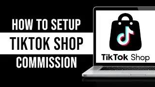 How to Setup TikTok Shop Commission (Tutorial)