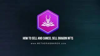 HOW TO SELL AND CANCEL SELL DRAGON NFTs | METADRAGNAROK
