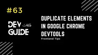 Duplicate Elements in Google Chrome DevTools 🔻
