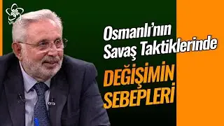 Osmanlı'nın Savaş Taktiklerindeki Değişimin Sebepleri l Zekeriyya Kurşun Vav TV