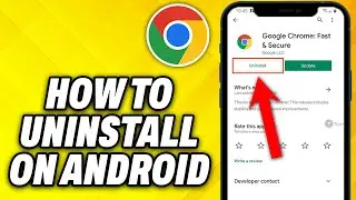 How To Uninstall Chrome On Android (2024)