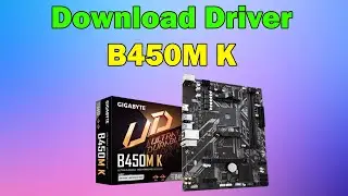 How to Download driver gigabyte B450M K Motherboard windows 11 or 10