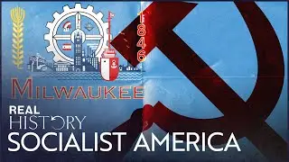 When Milwaukee Was A Snapshot Into A Socialist America | America's Experiment