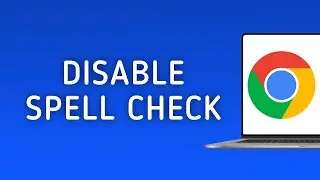 How to Disable Spell Check in Chrome on PC