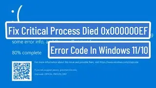 FIX Critical Process Died 0x000000EF With Error Code In Windows 11 and Windows 10