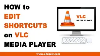 How to Edit VLC Media Player Shortcuts