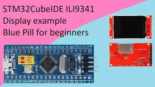 37. STM32CubeIDE ILI9341 TFT Display with STM32F103C8T6