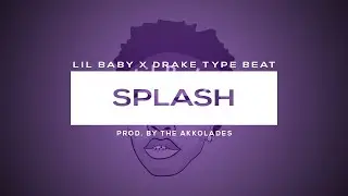 Lil Baby Type Beat 2020 x Drake Type Beat 2020 - Splash | Freestyle Type Beat 2020