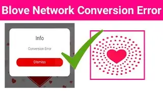 Blove network conversion error problem | blove network conversion error solution | b love new update