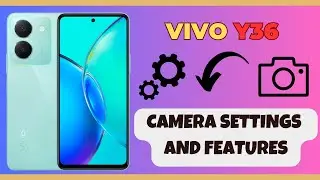 Camera settings and features VIVO Y36 || How to set camera settings || Hidden features