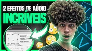 2 Efeitos INCRÍVEIS de ÁUDIO para SONY VEGAS [+VARIOS PRESETS PARA MUDAR A SUA VOZ] 2021