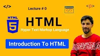 HTML Tutorial for Beginners  - 00 - Introduction to HTML