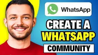 How to Create a WhatsApp Community in iPhone and Android | New Update