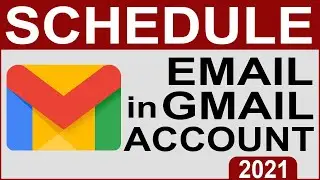 How to Schedule Emails in your Gmail Account 2021