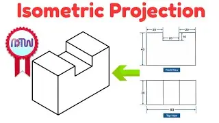 Isometric Projection in Engineering Drawing | isometric projection 3D from orthographic view