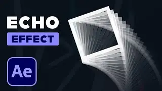 How To Use The ECHO EFFECT In AFTER EFFECTS | Quick Tutorial