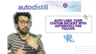 How to Auto Label your Custom Dataset with Autodistill for YOLOv8