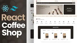 Build an Online Coffee Shop with React | React & Tailwind Css Ecommerce