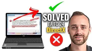 How To Fix EA FC 24 Directx Error | Quick & Easy Tutorial