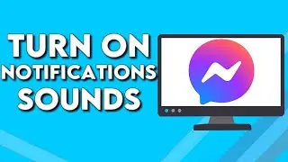 How To Turn On Notifications Sounds on Facebook Messenger PC