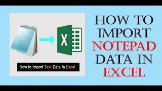 How to Import Notepad Data in Excel | How to Convert Text data in Excel.