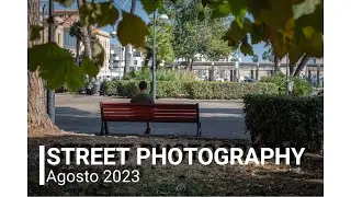 Street Photography Agosto 2023 25fps