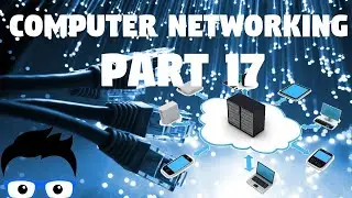 Computer Networking - Part 17 2019 (Network+ Full Course)