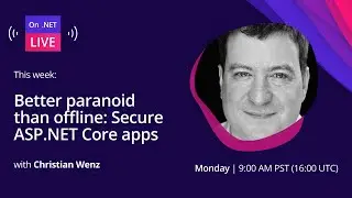 On .NET Live - Better paranoid than offline: Secure ASP.NET Core apps