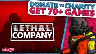 Lethal Company  |  Donate to Charity, Get 70+ Games!  |  The Jingle Jam 2023
