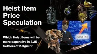 Speculating on Price | Which Heist Items are Going to the Moon? | Poe 3.25 Settlers of Kalguur