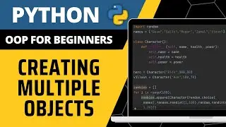 Python OOP For Beginners - Creating Multiple Objects Explained