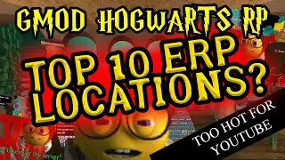 GMod Hogwarts RP: Top 10 Hogsmeade ERP Locations!